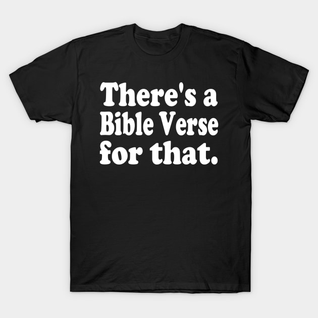 Christian Shirts There's a bible verse for that - Christian T-Shirt by ChristianShirtsStudios